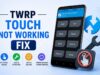 How to Fix TWRP Touch Not Working twrp touch