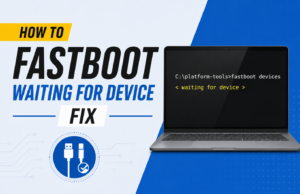 How to Fix Fastboot Waiting for Device Error fastboot waiting